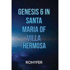 (英文圖書)Genesis 6 In Santa Maria Of Villa Hermosa 平裝版, Independently Published, 英文