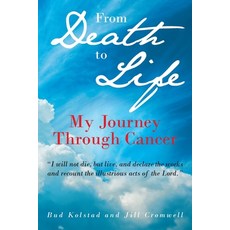 (영문도서)From Death to Life: My Journey Through Cancer Paperback, Christian Faith Publishing, English, 9781644166154
