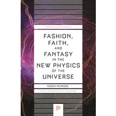 (영문도서) Fashion Faith and Fantasy in the New Physics of the Universe Paperback, Princeton University Press, English, 9780691264301