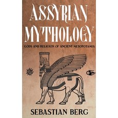 (영문도서) Assyrian Mythology: Gods and Religion of Ancient Mesopotamia Paperback, Creek Ridge Publishing, English, 9798215511824