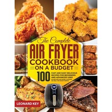 The Complete Air Fryer Cookbook on a Budget: 100 Fast And Easy Delicious Recipes For Beginners And A... Hardcover, M3d Production, English, 9781838363451