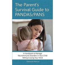 (영문도서) The Parent's Survival Guide to PANDAS/PANS: A Handbook to Manage Neuroimmune Disorders in You... Paperback, Seedfire Publishing, English, 9780578981642