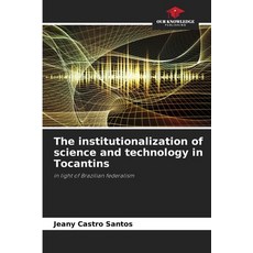 (英文圖書)The institutionalization of science and technology in Tocantins 平裝版, Our Knowledge Publishing, 英文