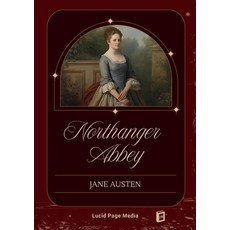 (영문도서)Northanger Abbey Paperback, Lucid Page Media, English, 9783691047479