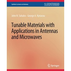 (영문도서) Tunable Materials with Applications in Antennas and Microwaves Paperback, Springer, English, 9783031004148