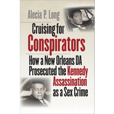 (영문도서)Cruising for Conspirators: How a New Orleans DA Prosecuted the Kennedy Assassina... Paperback, University of North Carolin..., English, 9781469696171