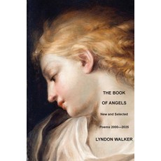 (영문도서)The Book of Angels: New and Selected Poems 2000-2025 Paperback, Walleah Press, English, 9781764120012