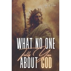 (영문도서)What No One Tells You about God: God Is Not Who You Think He Is Paperback, Independently Published, English, 9798244692556