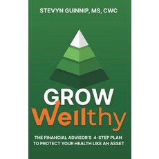 (英文圖書)Grow Wellthy: The Financial Advisor's 4-Step Plan to Protect Your Health Like an... 平裝版, Stevyn Guinnip, English