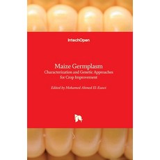 (영문도서) Maize Germplasm: Characterization and Genetic Approaches for Crop Improvement Hardcover, Intechopen, English, 9781789230383
