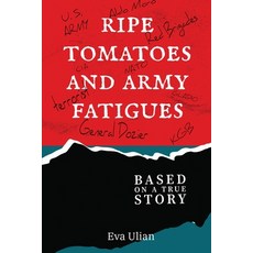 (영문도서)Ripe Tomatoes and Army Fatigues: Based on a True Story Paperback, Bookside Press, English, 9781778836527