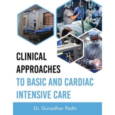 (영문도서) Clinical Approaches to Basic and Cardiac Intensive Care Paperback, Blue Rose Publishers, English, 9789357416559