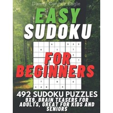 Sudoku for Beginners 9x9 Brain Teasers for Adults Great for Kids and Seniors: 492 Easy Sudoku Puzzles Paperback, Independently Published, English, 9798580820989