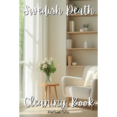 (영문도서) Swedish Death Cleaning Book: A Practical Guide to Decluttering and Organizing Y... Paperback, Independently Published, English, 9798308274063