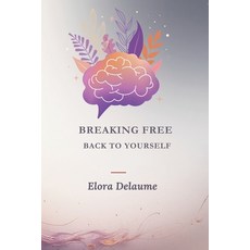 (英文圖書)Breaking Free: A JOURNEY BACK TO YOURSELF: The freedom you seek has always lived... 平裝版, Independently Published, 英文