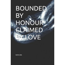 (영문도서)Bounded by Honour Claimed by Love Paperback, Independently Published, English, 9798298157971