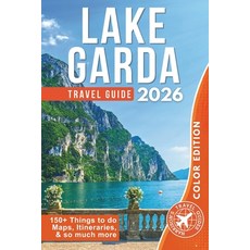 (영문도서)Explore Lake Garda & Surroundings: From Adventure to Relaxation Around Italy's L... Paperback, Independently Published, English, 9798197432261