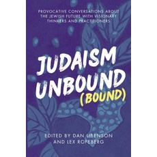 (영문도서)Judaism Unbound (Bound): Provocative Conversations About the Jewish Future with... Paperback, Ben Yehuda Press, English, 9781963475661