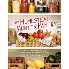 (영문도서) The Homestead Winter Pantry: Sustainable and Budget-Friendly Recipes to Prep P... Paperback, Ten Peaks Press, English, 9780736990691