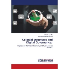 (영문도서) Colonial Structures and Digital Governance Paperback, LAP Lambert Academic Publis..., English, 9786208223618