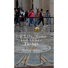 (영문도서) On Life Time and Other Things Hardcover, Notion Press, English, 9798896732044