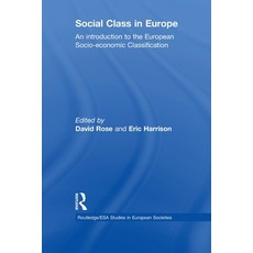 (영문도서) Social Class in Europe: An introduction to the European Socio-economic Classification Paperback, Routledge, English, 9780415534239