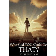 (영문도서) Who Said YOU Could Do That? Paperback, Audrey Mae, English, 9798227213952