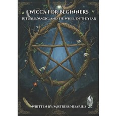 (영문도서)Wicca for Beginners: Rituals Magic and the Wheel of the Year Paperback, Independently Published, English, 9798278824817