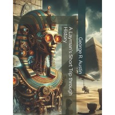 (영문도서) A Layman's Short Trip through History Paperback, Independently Published, English, 9798880164110