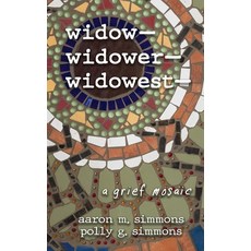 (영문도서)widow- widower- widowest-: a grief mosaic Paperback, Motina Books, English, 9798887840642