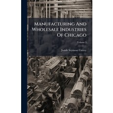 (英文圖書)Manufacturing And Wholesale Industries Of Chicago 精裝版, Hutson Street Press, 英文