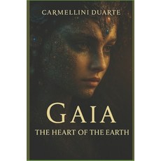(영문도서)Gaia The Heart of the Earth Paperback, Independently Published, English, 9798278411604