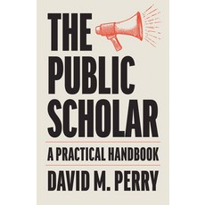 (영문도서)The Public Scholar: A Practical Handbook Paperback, English, 9781421454658