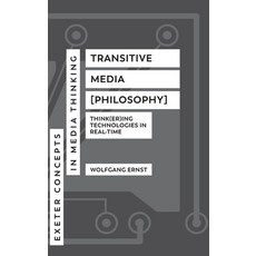 (영문도서)Transitive Media [Philosophy]: Think(er)Ing Technologies in Real-Time Hardcover, University of Exeter Press, English, 9781804132326