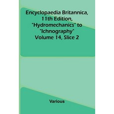 (영문도서)Encyclopaedia Britannica 11th Edition "Hydromechanics" to "Ichnography" Volume... Paperback, Alpha Edition, English, 9789369877195