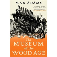 (영문도서) The Museum of the Wood Age Paperback, Apollo Publishing Internati..., English, 9781788543514