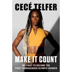 (영문도서) Make It Count: My Fight to Become the First Transgender Olympic Runner Hardcover, Grand Central Publishing, English, 9781538756249