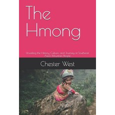 (英文圖書)The Hmong: Unveiling the History Culture and Journey of Southeast Asia's Mount... 平裝版, Independently Published, 英文