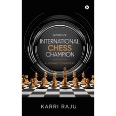 (영문도서)Secrets of International Chess Champion: A Journey to Mastery Paperback, Notion Press, English, 9798902071327
