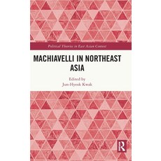 (영문도서) Machiavelli in Northeast Asia Hardcover, Routledge, English, 9781032256917