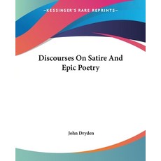 (영문도서) Discourses On Satire And Epic Poetry Paperback, Kessinger Publishing, English, 9781419116216
