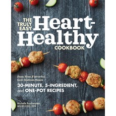 The Truly Easy Heart-Healthy Cookbook: Fuss-Free Flavorful Low-Sodium Meals Paperback, Rockridge Press