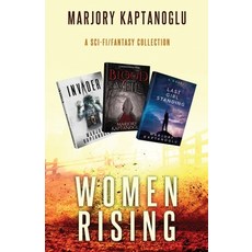 Women Rising: A Sci-fi/Fantasy Collection Paperback, Marjory Kaptanoglu
