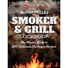 Wood Pellet Smoker & Grill Cookbook: The Master Guide to 200 Delicious Barbeque Recipes Paperback, Charliecreativelab, English, 9781801579025