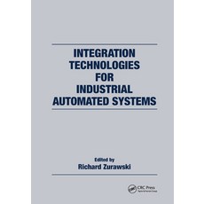 (영문도서) Integration Technologies for Industrial Automated Systems Paperback, CRC Press, English, 9780367390525