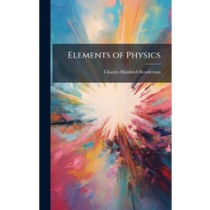 (영문도서)Elements of Physics Hardcover, Hutson Street Press, English, 9781023790291