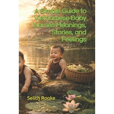 (英文圖書)A Simple Guide to Vietnamese Baby Names Meanings Stories and Feelings 平裝版, Independently Published, 英文