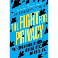 (영문도서) The Fight for Privacy: Protecting Dignity Identity and Love in the Digital Age Paperback, W. W. Norton & Company, English, 9781324066095