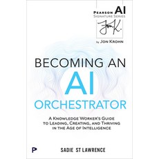 (外文書)Becoming an AI Orchestrator: A Business Professional's Guide to Leading Creating... Paperback, Addison-Wesley Professional, English