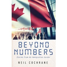 (영문도서) Beyond Numbers: Stories From an Immigration Insider Paperback, Deebee, English, 9781896794846